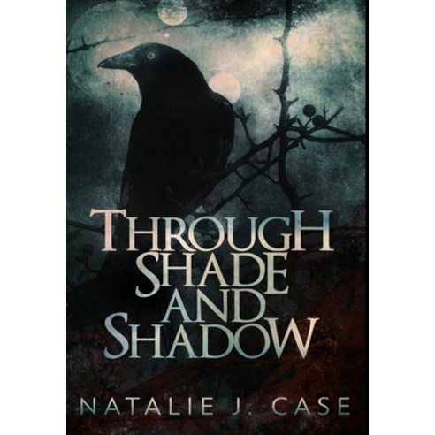 Through Shade And Shadow: Premium Large Print Hardcover Edition Hardcover, Blurb, English, 9781034731658