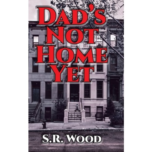 (영문도서) Dad''s Not Home Yet Hardcover, Christian Faith, English, 9781098028206