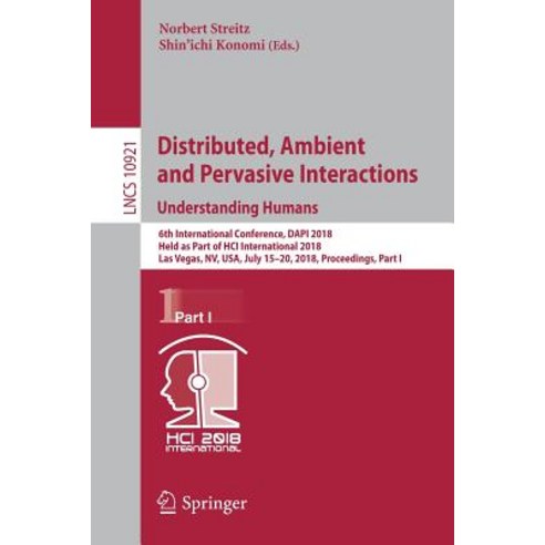 (영문도서) Distributed Ambient and Pervasive Interactions: Understanding Humans: 6th International Conf... Paperback, Springer, English, 9783319911243