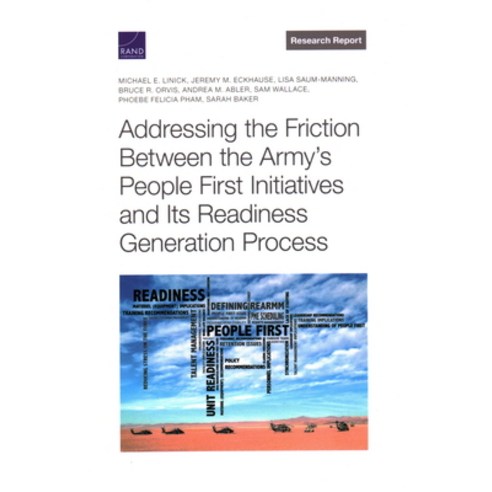 (영문도서) Addressing the Friction Between the Army''s People First Initiatives and Its Readiness Generat... Paperback, RAND Corporation, English, 9781977412669