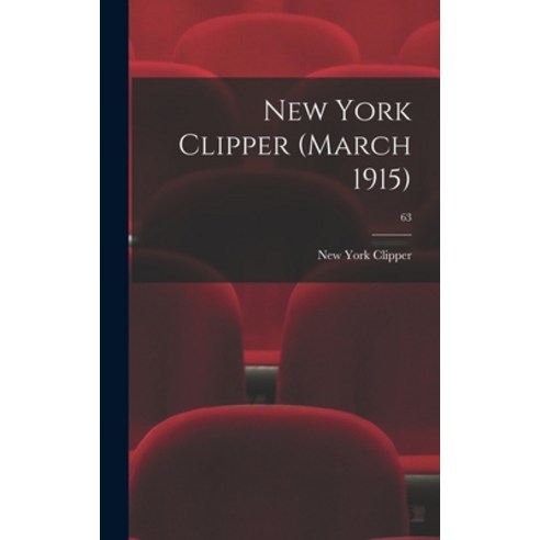 (영문도서) New York Clipper (March 1915); 63 Hardcover, Legare Street Press, English, 9781013363610