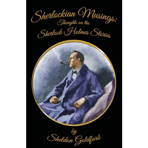 Sherlockian Musings: Thoughts on the Sherlock Holmes Stories Paperback, MX Publishing