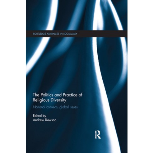 (영문도서) The Politics and Practice of Religious Diversity: National Contexts Global Issues Paperback, Routledge, English, 9780367870348
