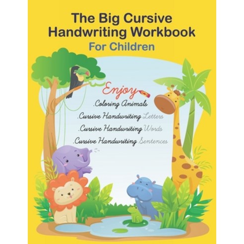 The Big Cursive Handwriting Workbook For Children: Alphabet Uppercase & Lowercase Activity Workbook ... Paperback, Independently Published, English, 9798711363149