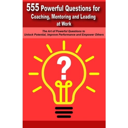(영문도서) Powerful Questions in Coaching Mentoring and Leading at Work: The Art of Asking Powerful Que... Paperback, Aria Capri International Inc., English, 9781777953171