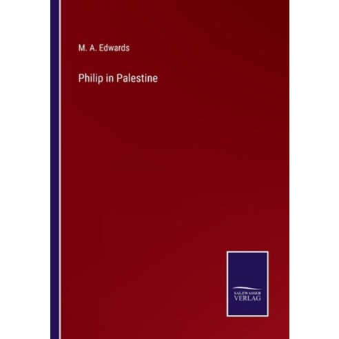 (영문도서) Philip in Palestine Paperback, Salzwasser-Verlag, English, 9783375063160