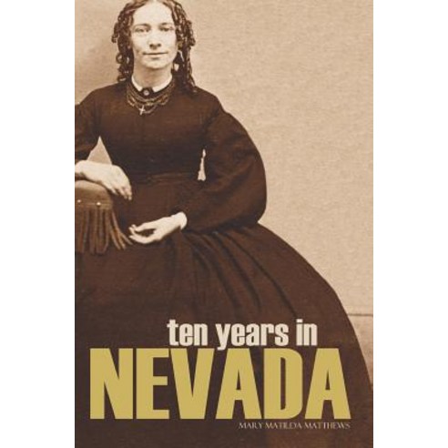 (영문도서) Ten Years in Nevada (1869 1879) Paperback, Independently Published, English, 9781519041456