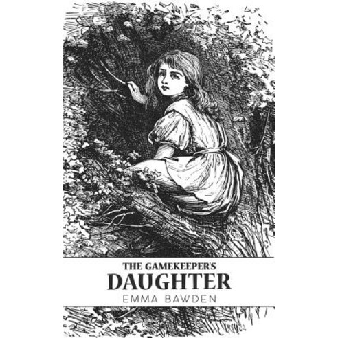 The Gamekeeper''s Daughter Paperback, Austin Macauley