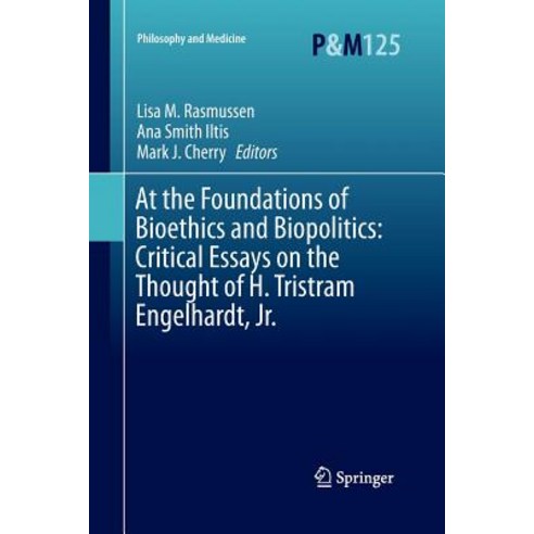 (영문도서) At the Foundations of Bioethics and Biopolitics: Critical Essays on the Thought of H. Tristra... Paperback, Springer, English, 9783319372167