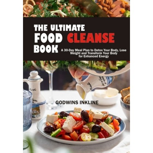 (영문도서) The Ultimate Food Clease Book: A 30-Day Meal Plan to Detox Your Body Lose Weight and Transfo... Paperback, Independently Published, English, 9798873185498