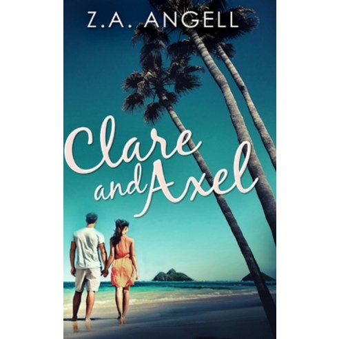 Clare and Axel: Clear Print Hardcover Edition Hardcover, Blurb, English, 9781034737438