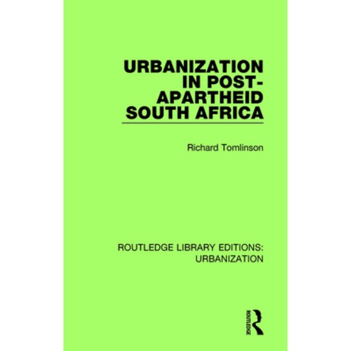 (영문도서) Urbanization in Post-Apartheid South Africa Paperback, Routledge, English, 9780815378570