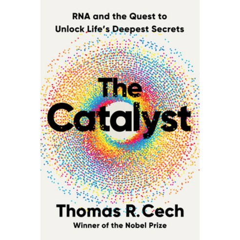 (영문도서) The Catalyst: RNA and the Quest to Unlock Life''s Deepest Secrets Hardcover, W. W. Norton & Company, English, 9781324050681