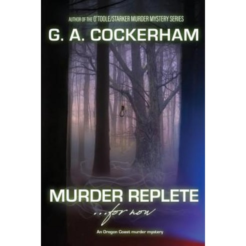 MURDER REPLETE...for now: An Oregon Coast murder mystery Paperback, Land''s End