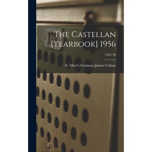 (영문도서) The Castellan [yearbook] 1956; 1955/56 Hardcover, Hassell Street Press, English, 9781013618949