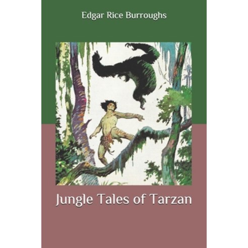 Jungle Tales of Tarzan Paperback, Independently Published