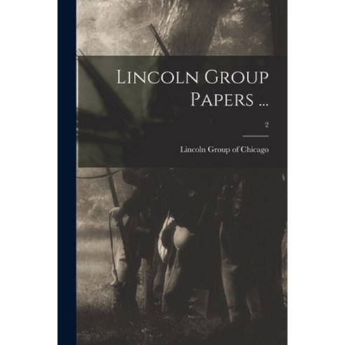 (영문도서) Lincoln Group Papers ...; 2 Paperback, Hassell Street Press, English, 9781015179363