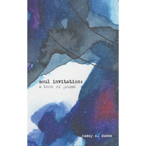 (영문도서) Soul Invitation: A Book of Poems Paperback, Independently Published, English, 9798863196183