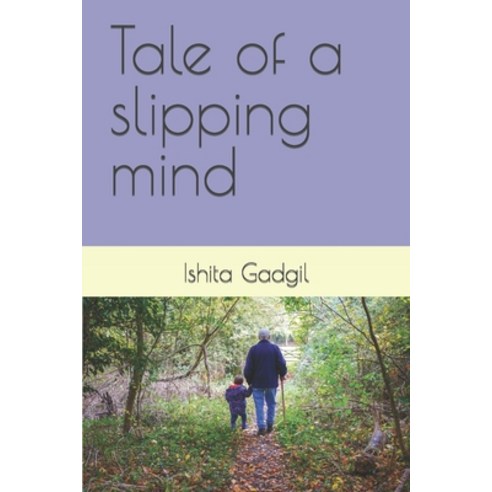 (영문도서) Tale of a slipping mind Paperback, Independently Published, English, 9798361965076
