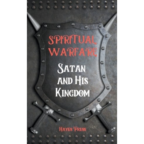 (영문도서) Spiritual Warfare: Satan and His Kingdom Paperback, Hayes Press, English, 9798223302346