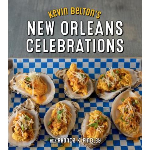 Kevin Belton''s New Orleans Celebrations Hardcover, Gibbs Smith