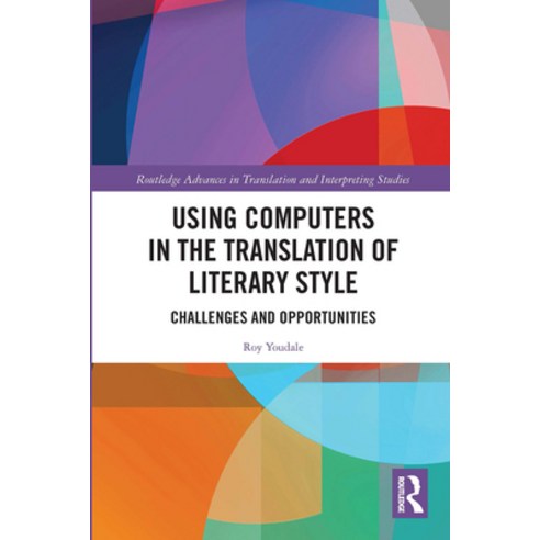 Using Computers in the Translation of Literary Style: Challenges and Opportunities Paperback, Routledge, English, 9780367727420