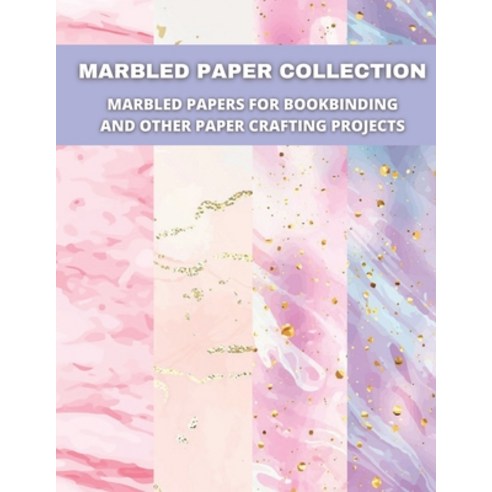 (영문도서) Marbled Paper Collection: marbled papers for bookbinding and other paper crafting projects Paperback, Independently Published, English, 9798516202193