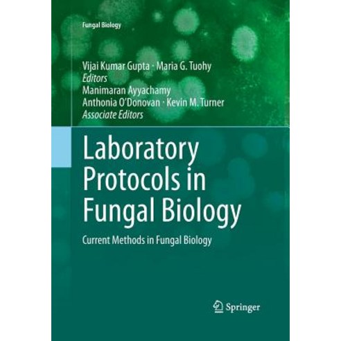 (영문도서) Laboratory Protocols in Fungal Biology: Current Methods in Fungal Biology Paperback, Springer, English, 9781493941971