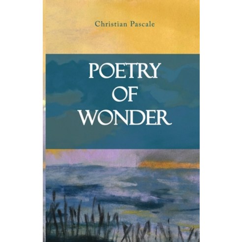 (영문도서) Poetry of Wonder Paperback, Blue Fortune Enterprises LLC, English, 9781948979719