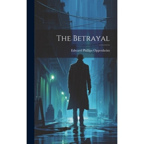 (영문도서) The Betrayal Hardcover, Legare Street Press, English, 9781020923227