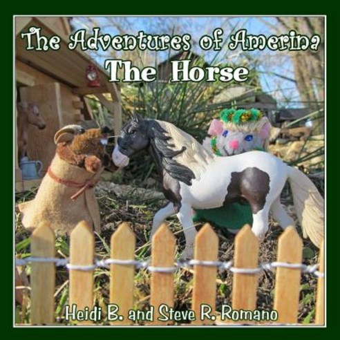 The Adventures of Amerina: The Horse Paperback, Independently Published, English, 9781729148228