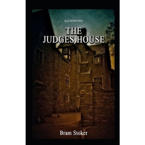 (영문도서) The Judge''s House Illustrated Paperback, Independently Published, English, 9798513891086