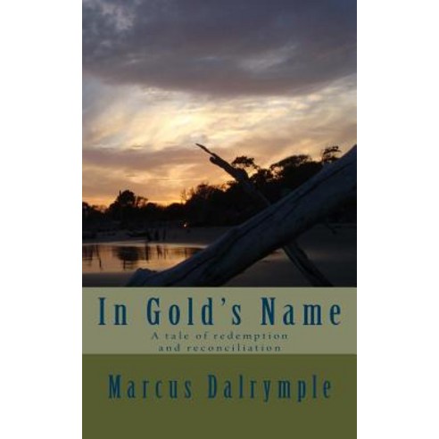 In Gold''s Name Paperback, Createspace Independent Pub..., English, 9781542465557