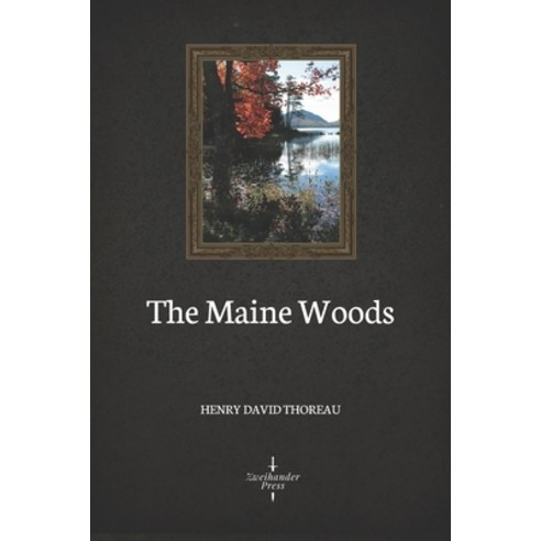 The Maine Woods (Illustrated) Paperback, Independently Published, English, 9798590203819