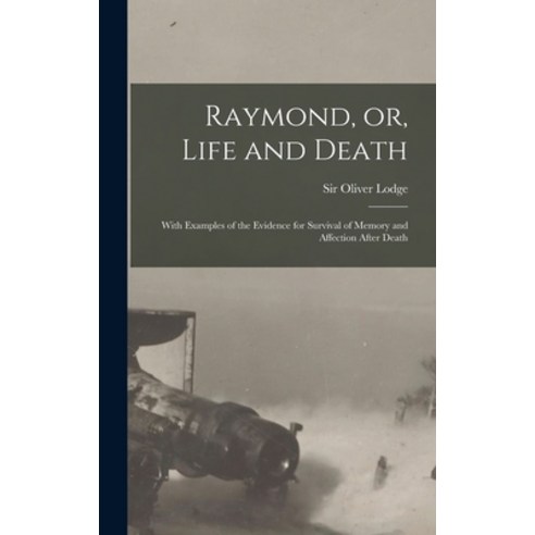 (영문도서) Raymond or Life and Death [microform]: With Examples of the Evidence for Survival of Memory... Hardcover, Legare Street Press, English, 9781013377983