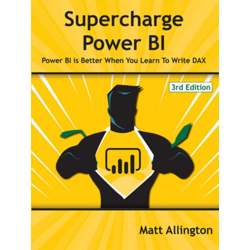 Supercharge Power Bi: Power Bi Is Better When You Learn to Write Dax Paperback, Holy Macro! Books