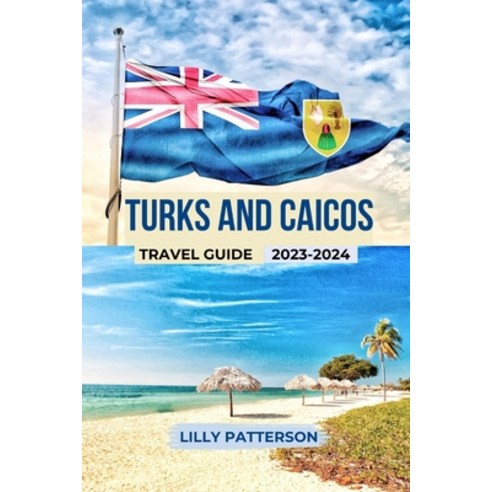 (영문도서) Turks and Caicos Travel Guide 2023-2024 Paperback, Independently Published, English, 9798858004462
