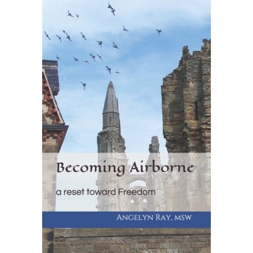 Becoming Airborne: A Reset toward Freedom Paperback, Independently Published, English, 9781696759601