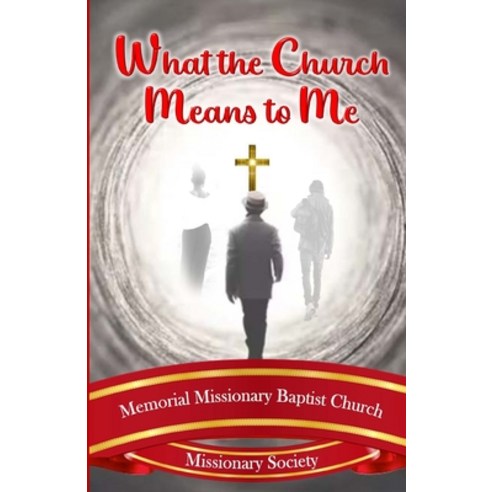 (영문도서) What the Church Means to Me Paperback, Lulu.com, English, 9781312112322