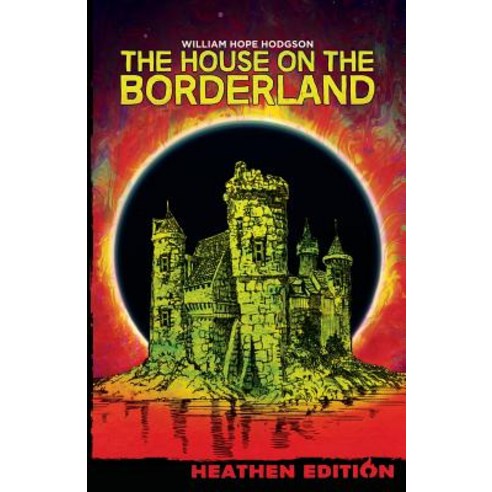 The House on the Borderland (Heathen Edition) Paperback, Heathen Editions