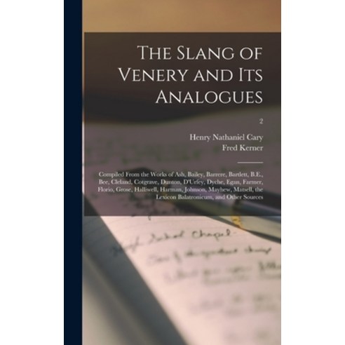 (영문도서) The Slang of Venery and Its Analogues: Compiled From the Works of Ash Bailey Barrere Bartl... Hardcover, Legare Street Press, English, 9781013303814