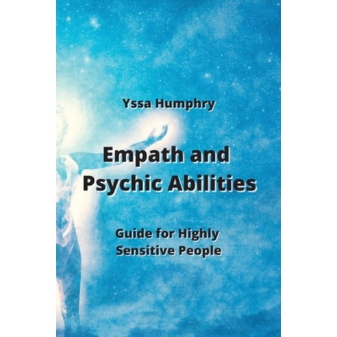 (영문도서) Empath and Psychic Abilities: Guide for Highly Sensitive People Paperback, Yssa Humphry, English, 9789976231373