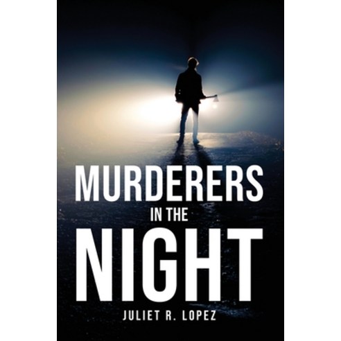 (영문도서) Murderers in the night Paperback, Juliet R. Lopez, English, 9781805094920