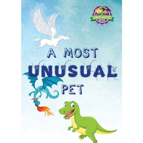 A Most Unusual Pet Paperback, Junior Writers Club, English, 9780648960317