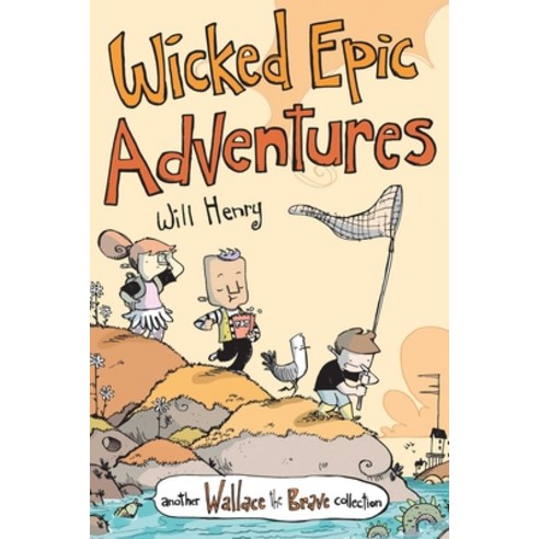 (영문도서) Wicked Epic Adventures Volume 3: Another Wallace the Brave Collection Paperback, Andrews McMeel Publishing, English, 9781524865078