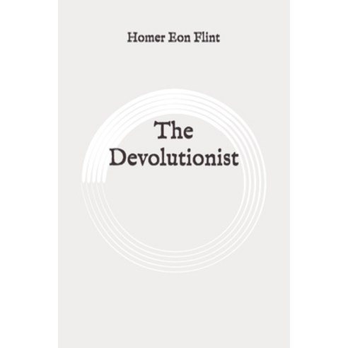The Devolutionist: Original Paperback, Independently Published