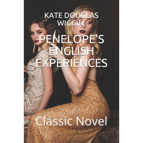 Penelope''s English Experiences: Classic Novel Paperback, Independently Published, 9798598695821