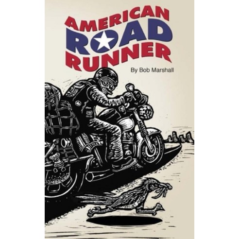 American Road Runner: Man. Machine. Road. Paperback, American Road Runner, English, 9781732861916