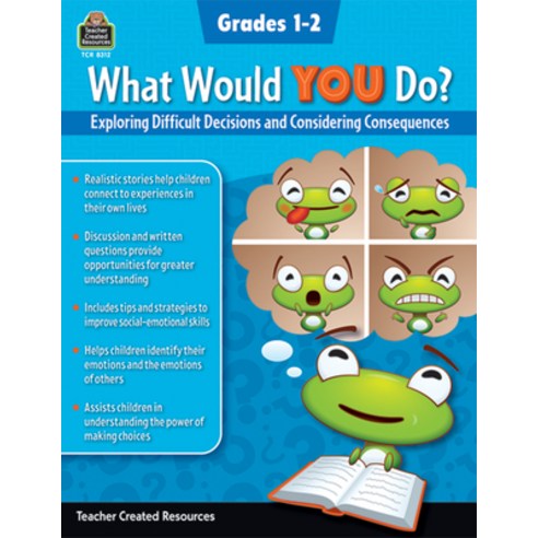 What Would You Do?: Exploring Difficult Decisions and Considering Consequences (Gr. 1-2) Paperback, Teacher Created Resources, English, 9781420683127