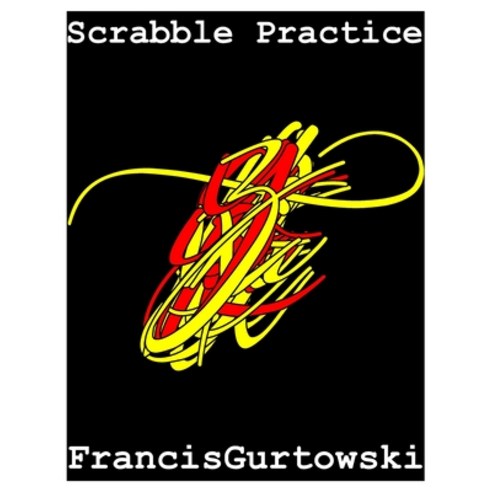 Scrabble Practice: Practice Makes Perfect Paperback, Independently Published, English, 9798745275982